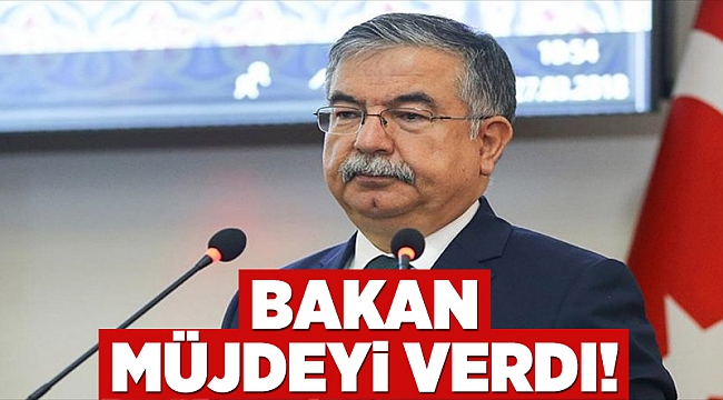 Bakan müjdeyi verdi!