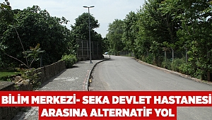 Bilim Merkezi- Seka Devlet Hastanesi arasına alternatif yol