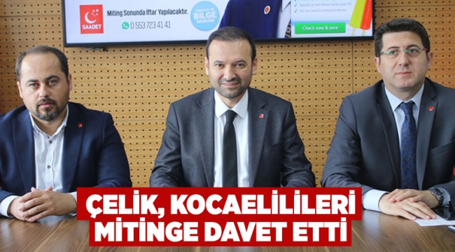 Çelik, Kocaelilileri mitinge davet etti