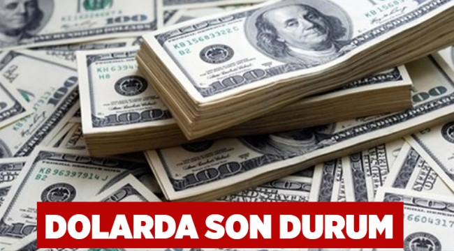 Dolarda son durum