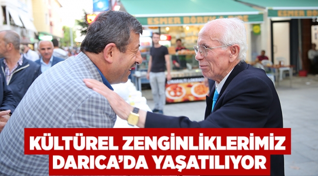 Kültürel zenginliklerimizi Darıca'da yaşatıyoruz