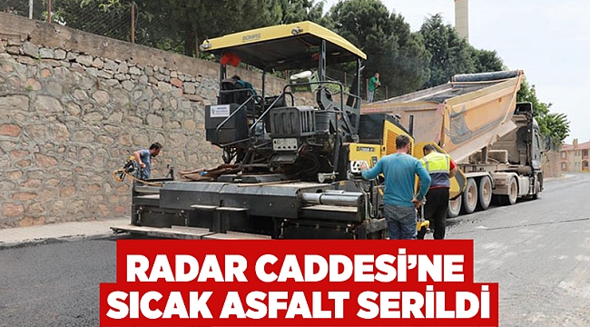 Radar Caddesi’ne sıcak asfalt serildi