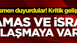 Resmen duyurdular! Hamas ile İsrail anlaşmaya vardı