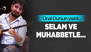 Selam Ve Muhabbetle…