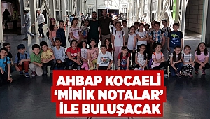 AHBAP Kocaeli ‘Minik Notalar’ İle Buluşacak