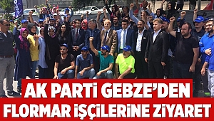 AK Parti Gebze’den Flormar işçilerine ziyaret