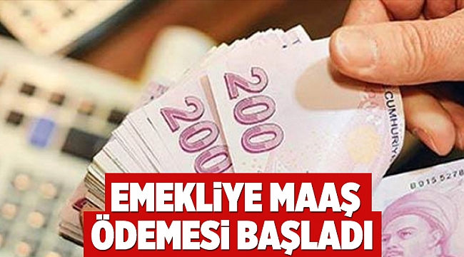 Emekliye maaş ödemesi başladı