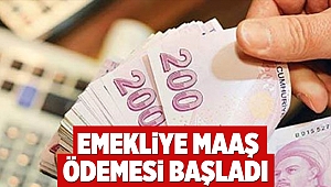 Emekliye maaş ödemesi başladı