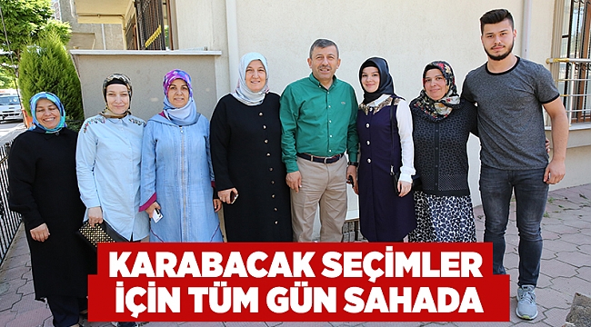 Karabacak seçimler için tüm gün sahada