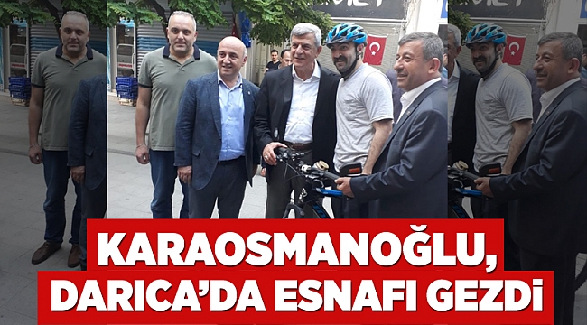 Karaosmanoğlu, Darıca’da esnafı gezdi