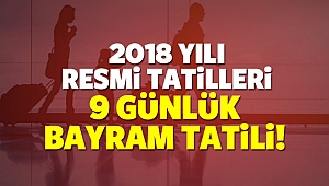 2018 Resmi tatil günler belirlendi! Bu yıl kaç gün izin olacak?