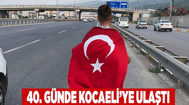 40. günde Kocaeli'ye ulaştı