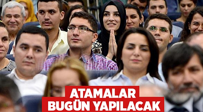 Atamalar bugün yapılacak