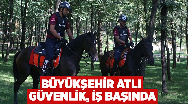 Büyükşehir atlı güvenlik, iş başında