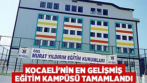 Kocaeli'nin en gelişmiş eğitim kampüsü tamamlandı