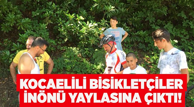 Kocaelili bisikletçiler İnönü Yaylasına çıktı!