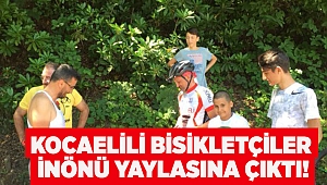 Kocaelili bisikletçiler İnönü Yaylasına çıktı!