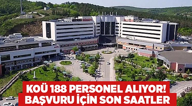 KOÜ 188 personel alıyor! Başvuru için son saatler