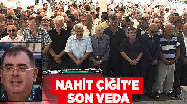  Nahit Çiğit'e son veda