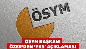 ÖSYM Başkanı Özer'den 'YKS' açıklaması