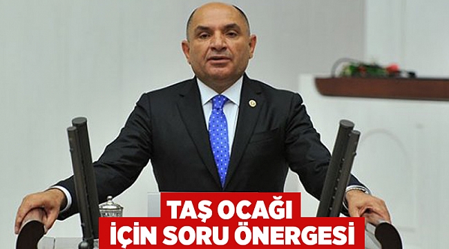 Taş ocağı için soru önergesi