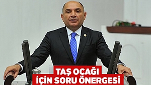 Taş ocağı için soru önergesi