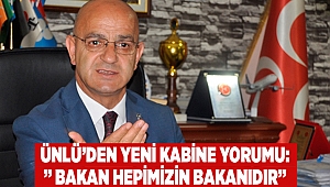 Ünlü’den yeni kabine yorumu: "Bakan hepimizin bakanıdır"