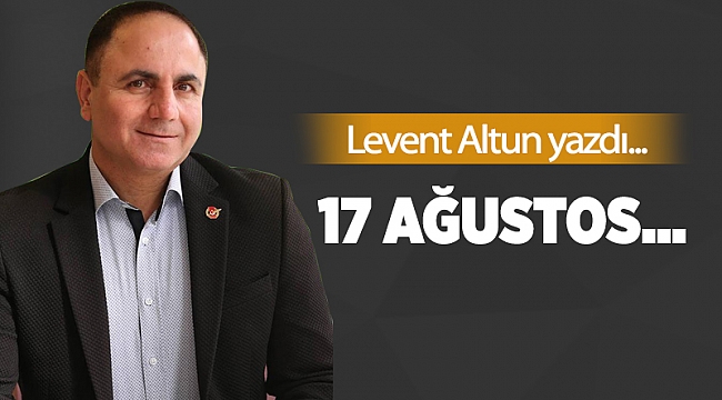 17 Ağustos…