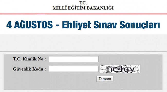 4 Ağustos Ehliyet sınav sonuçları MEB - MTSKS sorgulama ekranı...