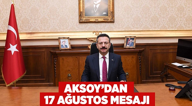 Aksoy’dan 17 Ağustos Mesajı