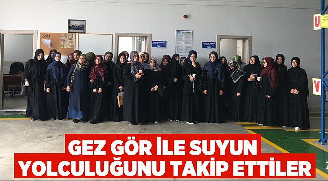 Gez Gör ile suyun yolculuğunu takip ettiler