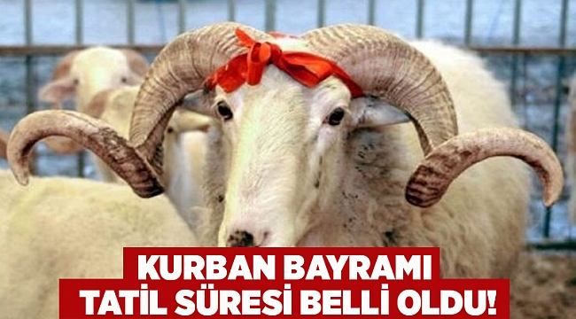 Kurban Bayramı tatil süresi belli oldu!