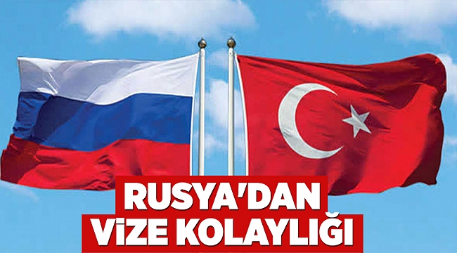 Rusya'dan vize kolaylığı