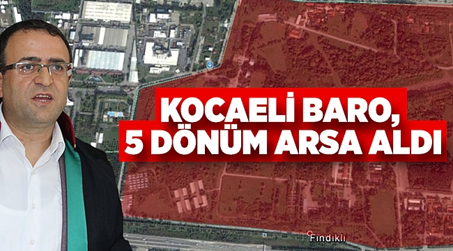 Kocaeli Baro, 5 dönüm arsa aldı