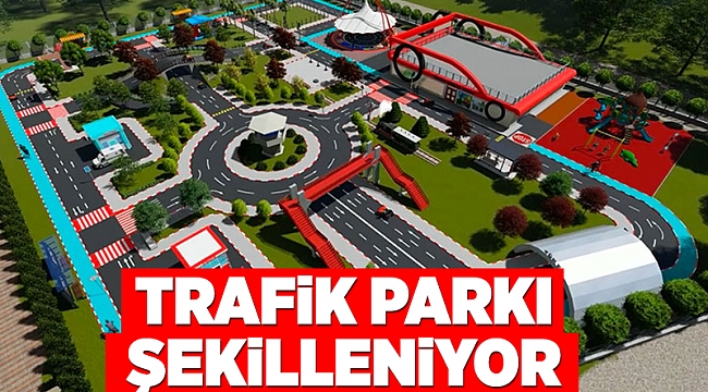 Trafik Parkı şekilleniyor