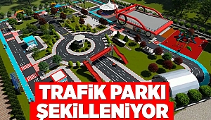 Trafik Parkı şekilleniyor