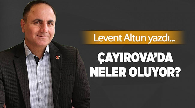 Çayırova’da neler oluyor?