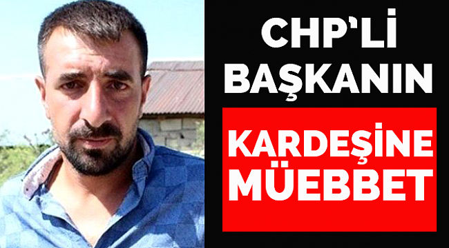 Aydemir’in kardeşine müebbet hapis!