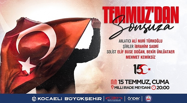 “Temmuzdan Sonsuza”  15 Temmuz anma etkinliği