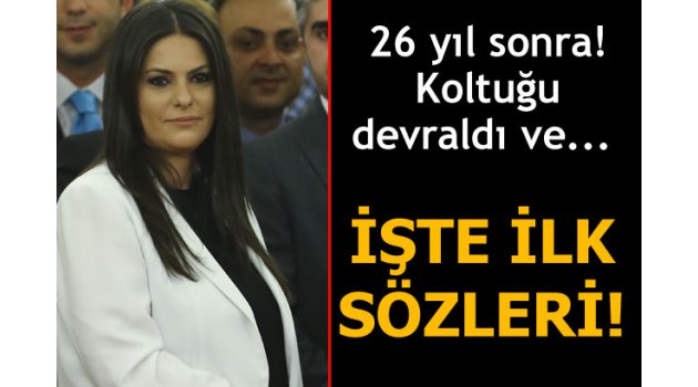 26 yıl sonra bir ilk! Jülide Sarıeroğlu koltuğuna oturdu…