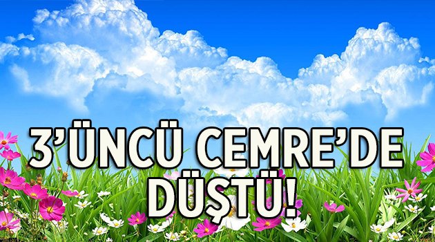 3'üncü cemre de düştü