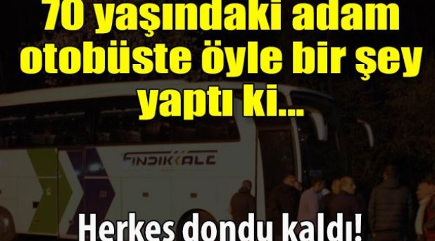 70 yaşındaki amca öyle bir şey yaptı ki...