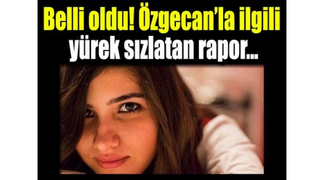 Adli Tıp'ın Özgecan Aslan raporu