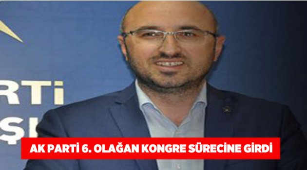 AK Parti 6. Olağan kongre sürecine girdi