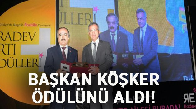 Başkan Köşker’e ‘Pozitif Başkan’ ödülü!