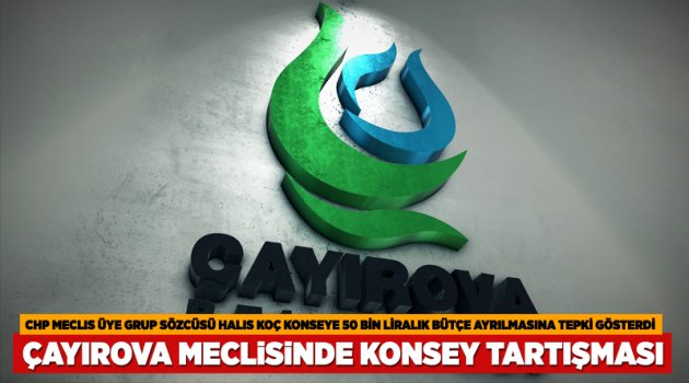 Çayırova meclisinde konsey tartışması