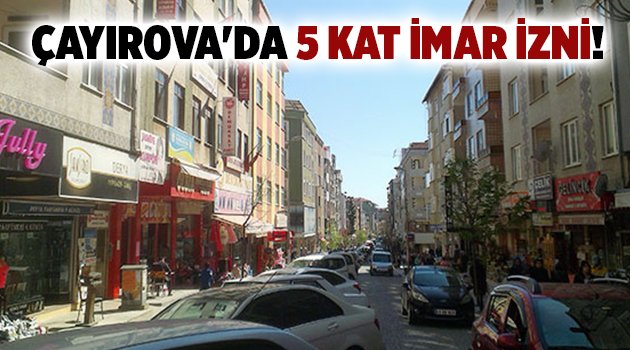  Çayırova'da 5 kat imar izni!