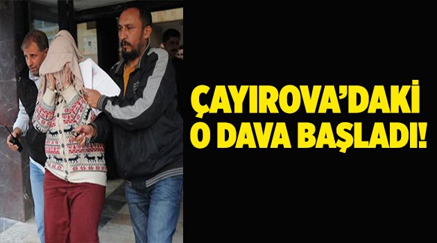 Çayırova'daki dava başladı! Anne babayı, baba da anneyi suçladı!