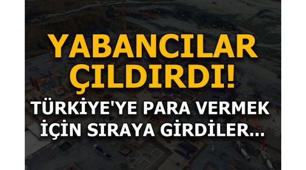 Çılgın projelerde yabancı iştahı!