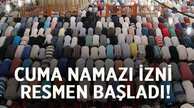 Cuma namazı izni resmen başladı